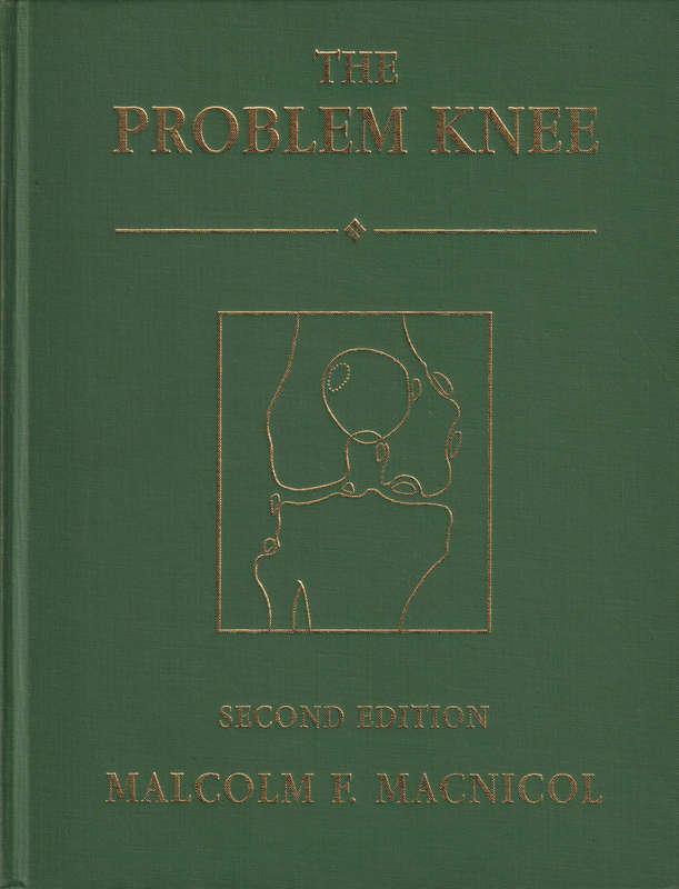 The Problem Knee - Malcolm F. Macnicol