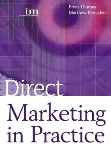 Direct Marketing in Practice - Matthew Housden