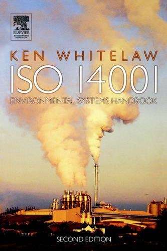 ISO 14001 Environmental Systems Handbook: Environmental System Handb - Ken Whitelaw