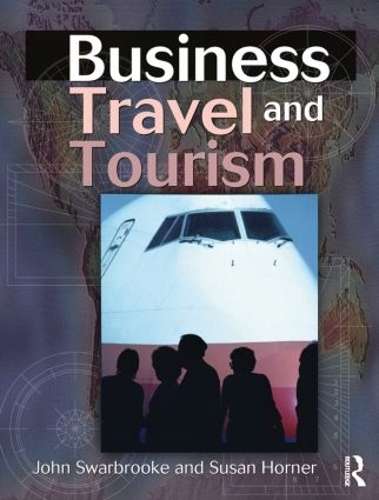 Business Travel and Tourism - John Swarbrooke
