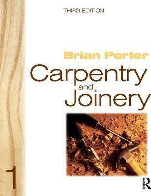 Carpentry and Joinery 1 3rd ed - Brian Porter