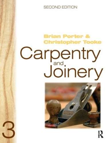Carpentry and Joinery 3 2nd ed - Brian Porter