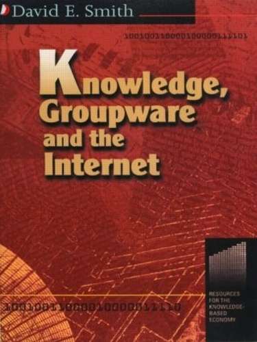Knowledge Groupware and the Internet - David Smith