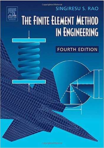 The Finite Element Method in Engineering - Singiresu S. Rao