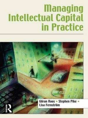 Managing Intellectual Capital in Practice - Goran Roos