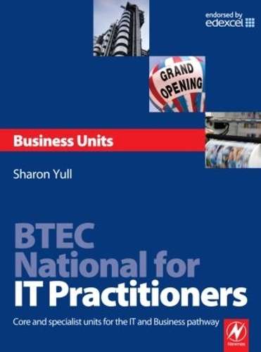 BTEC National for IT Practitioners: Business units - Sharon Yull