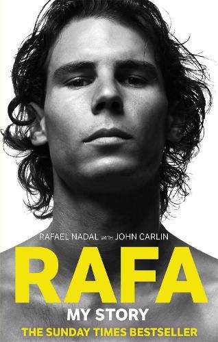Rafa: My Story - Rafael Nadal