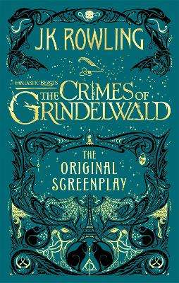 Fantastic Beasts: The Crimes of Grindelwald â The Original Screenp - J. K. Rowling