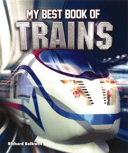 My Best Book of Trains - Richard Balkwill