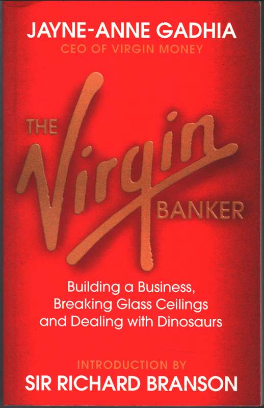 The Virgin Banker - Ms. Jayne Anne Gadhia