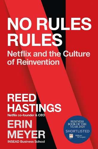No Rules Rules: Netflix and the Culture of Reinvention - Reed Hastings