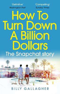 How to Turn Down a Billion Dollars - Billy Gallagher