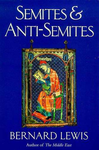 Semites & Anti-Semites - Bernard Lewis