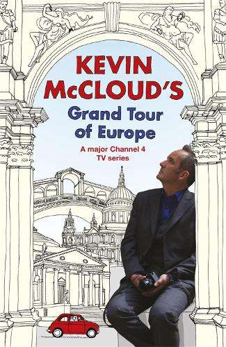 Kevin McCloud's Grand Tour of Europe - Kevin McCloud
