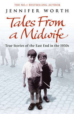 Tales from a Midwife - Jennifer Worth