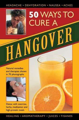 50 Ways to Cure a Hangover - Raje Airey