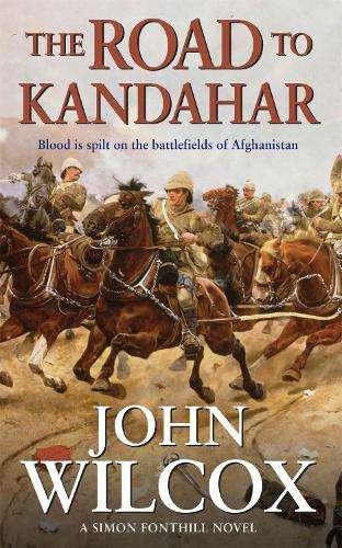The Road To Kandahar - John Wilcox