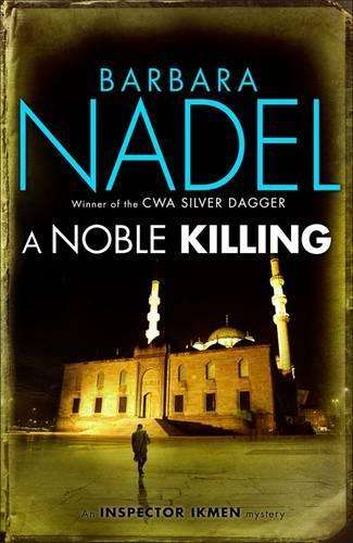 A Noble Killing (Inspector Ikmen Mystery 13) - Barbara Nadel
