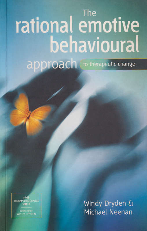 The Rational Emotive Behavioural Approach to Therapeutic Change - Windy Dryden