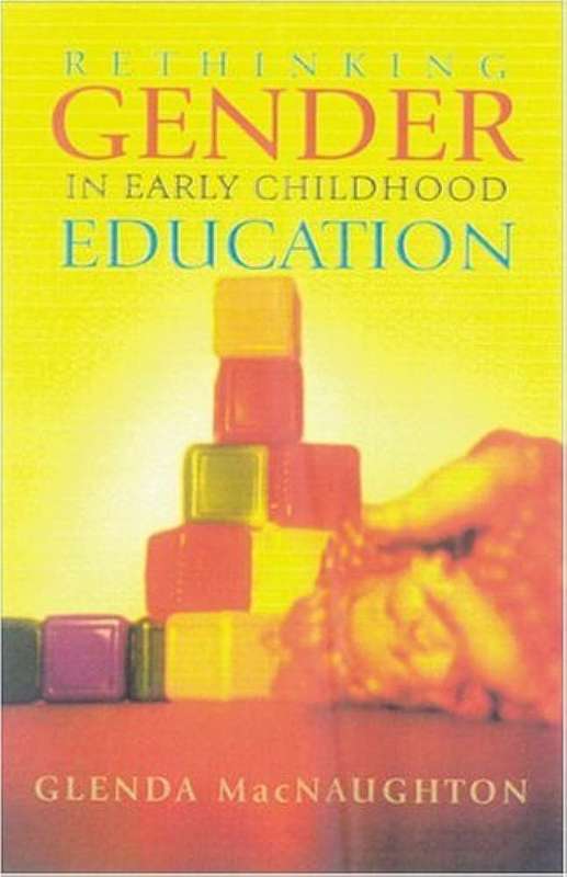 Rethinking Gender in Early Childhood Education - Glenda MacNaughton