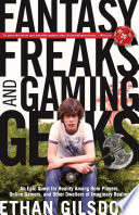 Fantasy Freaks and Gaming Geeks - Ethan Gilsdorf