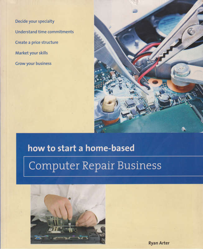 How to Start a Home-based Computer Repair Business - Ryan Arter