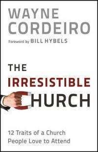 The Irresistible Church - Wayne Cordeiro