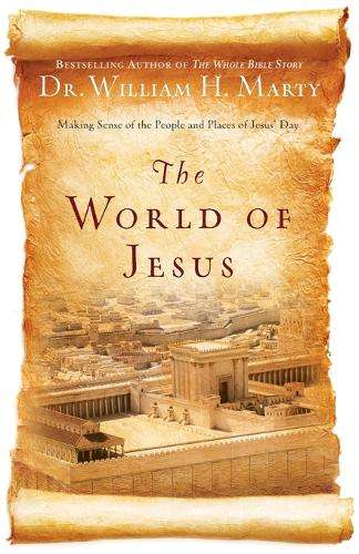 The World of Jesus - William H. Marty