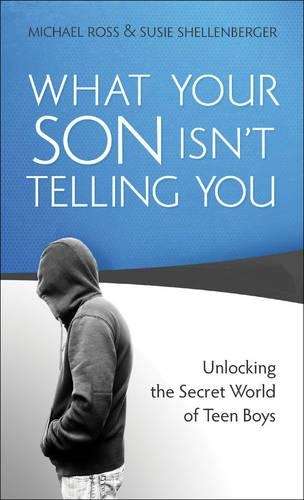 WHAT YOUR SON ISNT TELLING YOU - ROSS