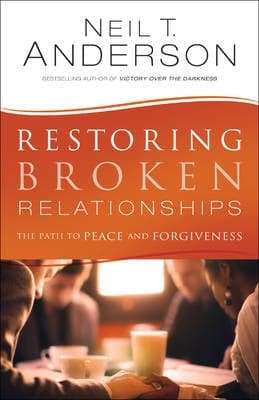 Restoring Broken Relationships - Neil T. Anderson