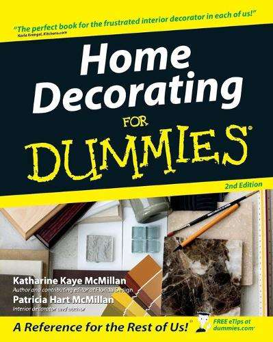 Home Decorating For Dummies - Patricia McMillan