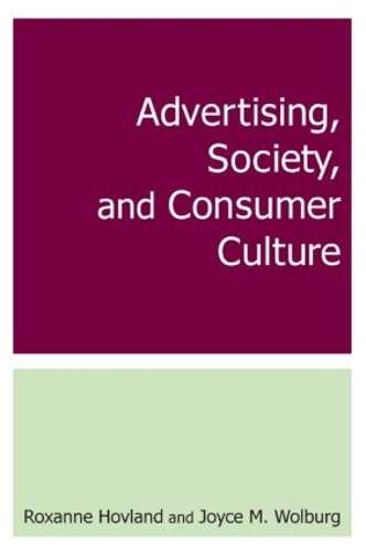 Advertising Society and Consumer Culture - Roxanne Hovland