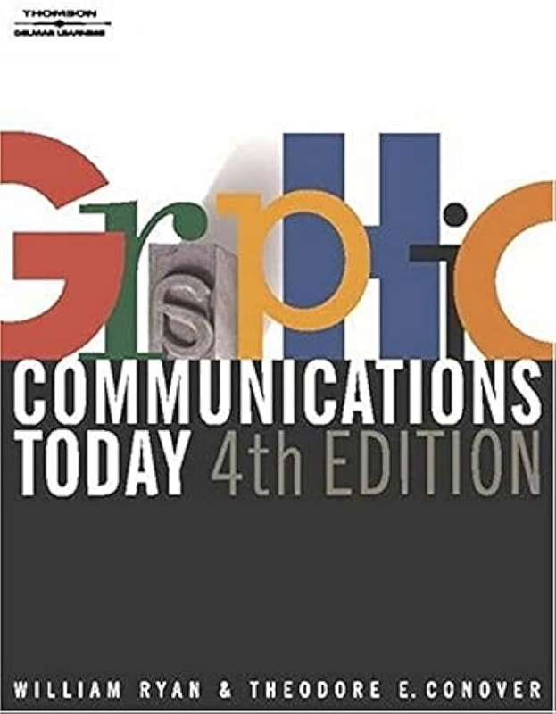 Graphic Communications Today 4E - William Ryan