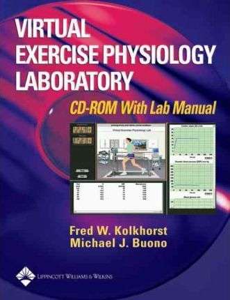 Virtual Exercise Physiology Laboratory: WITH Lab Manual - Fred Kolkhorst
