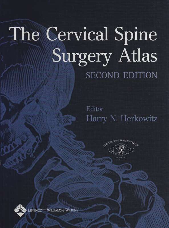 The Cervical Spine Surgery Atlas - HERKOWITZ,H