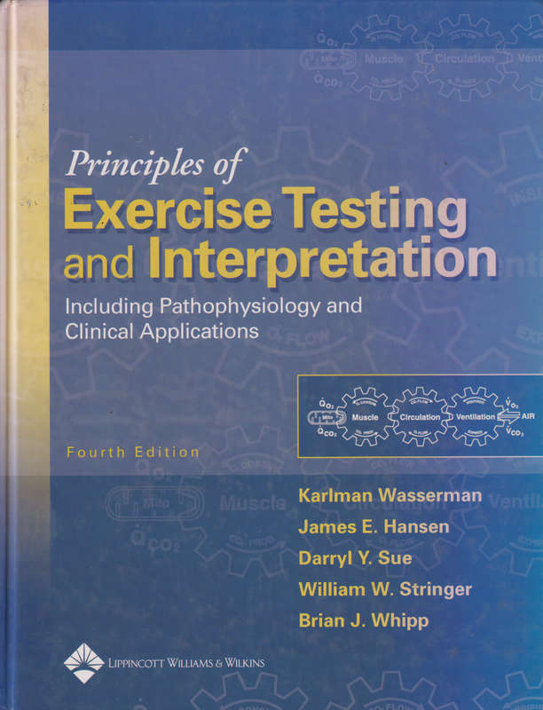 Principles of Exercise Testing and Interpretation - Karlman Wasserman