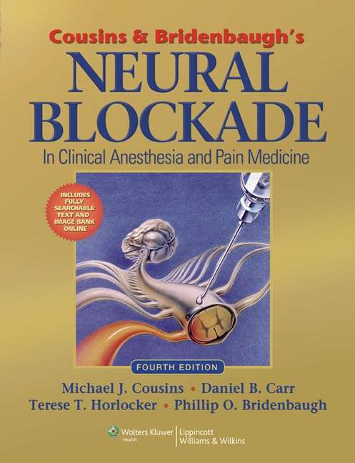 Cousins and Bridenbaugh's Neural Blockade in Clinical Anesthesia and - COUSINS,M