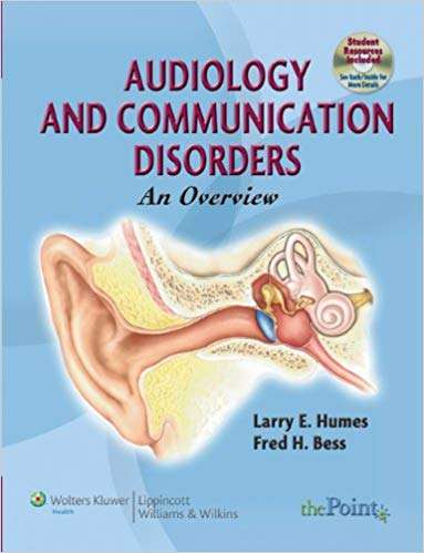Audiology and Communication Disorders: An Overview - Larry E. Humes