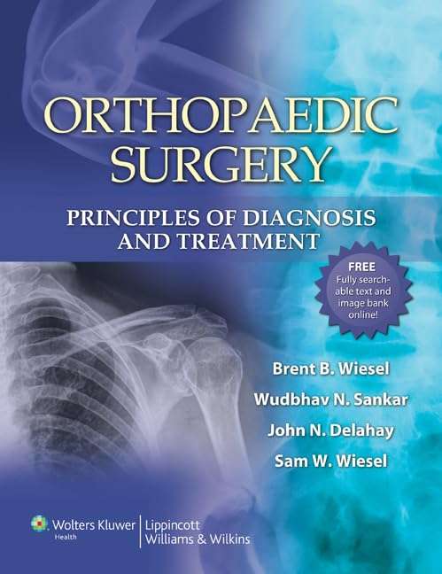 Orthopaedic Surgery: Principles of Diagnosis and Treatment - Sam W. Wiesel