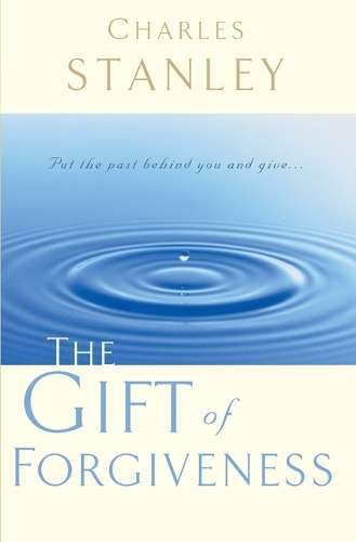 The Gift of Forgiveness - Charles Stanley
