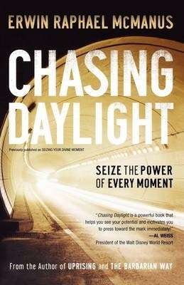 Chasing Daylight - Erwin Raphael McManus