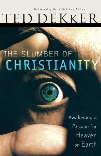 The Slumber of Christianity - Ted Dekker