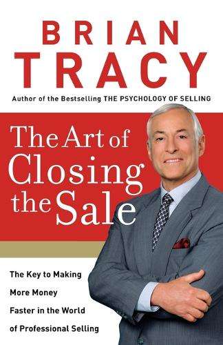 The Art Of Closing The Sale - Brian Tracy