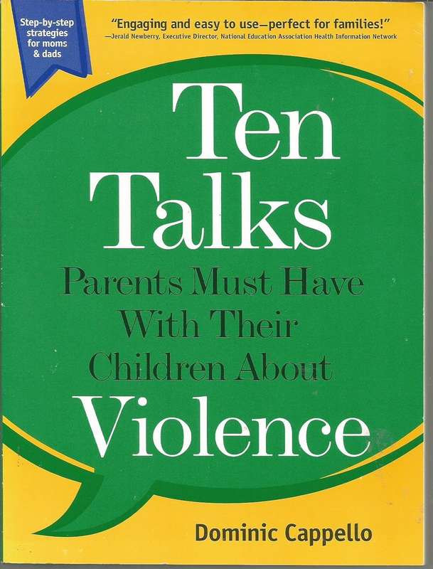Ten Talks Parents Must Have with Their Children About Violence - Dominic Cappello