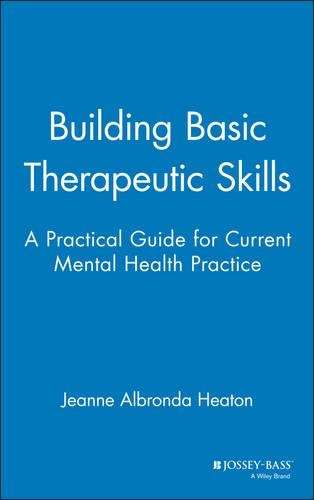 Building Basic Therapeutic Skills - Jeanne Heaton