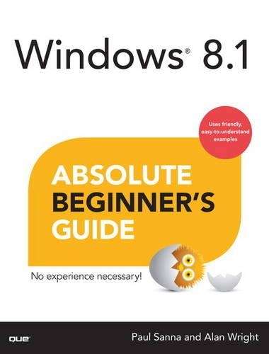 Windows 8.1 Absolute Beginner's Guide - Paul J. Sanna