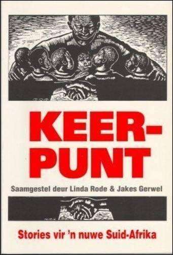 Keerpunt - Nuwe Stories Vir 'n Nuwe Suid-Afrika : 26 Stories - RODE,L