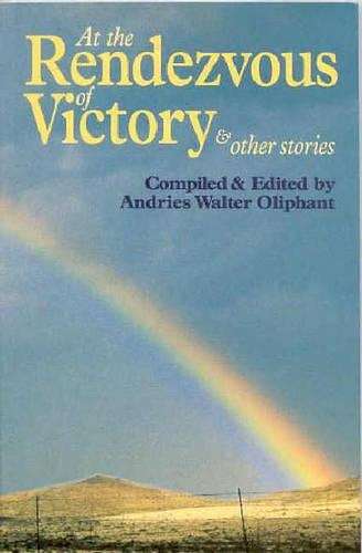 At the Rendezvous of Victory and Other Post-apartheid Stories - OLIPAHNT,W