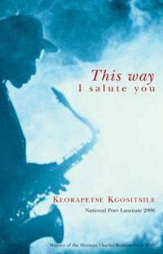 This way I salute you - Keorapetse Kgositsile