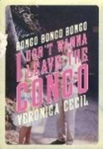 Bong Bongo Bongo, I don't Wanna Leave the Congo - Cecil, Veronica